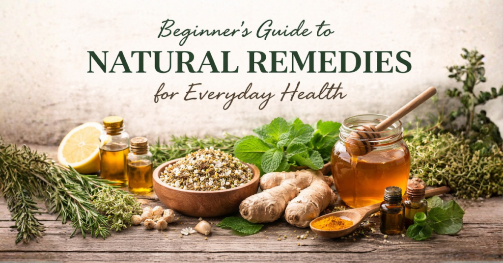 Beginner's Guide to Natural Remedies showing essential herbs, oils, and natural healing ingredients for beginners