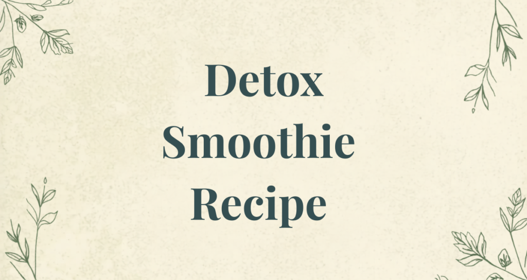 Detox smoothie recipe card image with natural ingredients.